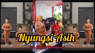 NYUNGSI ASIH - CIPT. NUNUNG NURMALASARI || Live Session