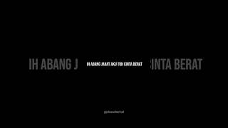 Download Lagu Ih Abang Jahat - Ecko Show ft Intan Lembata ( Overlay lyrics ) #ihabangjahatakutuhcintaberat MP3