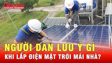 Thủ tục cần biết khi lắp điện mặt trời mái nhà, tránh bị phạt khi không đăng ký | Tin tức 24h