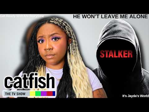 Confronting MY Catfish STALKER | Storytime | Get Ready With Me