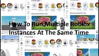 How to Run Multiple Roblox Accounts At the Same Time