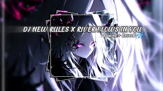 Download lagu DJ New Rules X River Flows In You 2023 - Slowed   Reverb 🎶