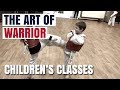 THE ART OF WARRIOR | CHILDREN'S CLASSES