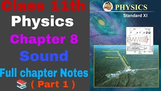 Class 11th Physics | Chapter 8 Sound ( Part 1 ) | Full Chapter notes 📚  | Maharashtra Board | 