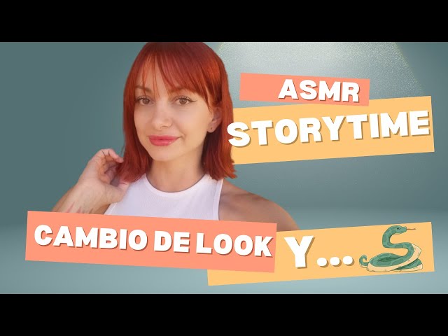 ASMR Storytime: cambio de look.... y de piel?? SOY UNA 🐍