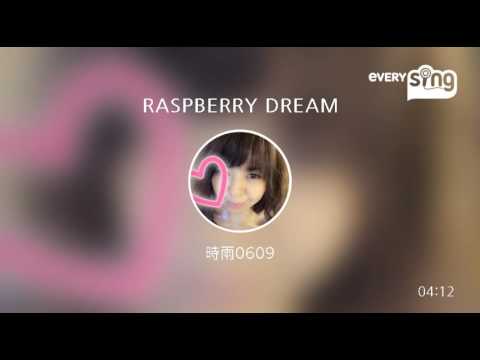 [everysing] RASPBERRY DREAM