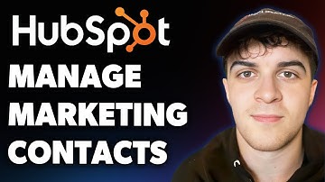 How to Manage Hubspot Marketing Contacts (Full 2025 Guide)