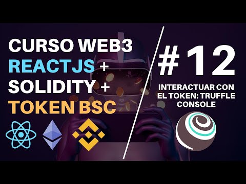 Curso Web3: Reactjs + Solidity + Token BSC [#12 Truffle console: Interactuar con el token]