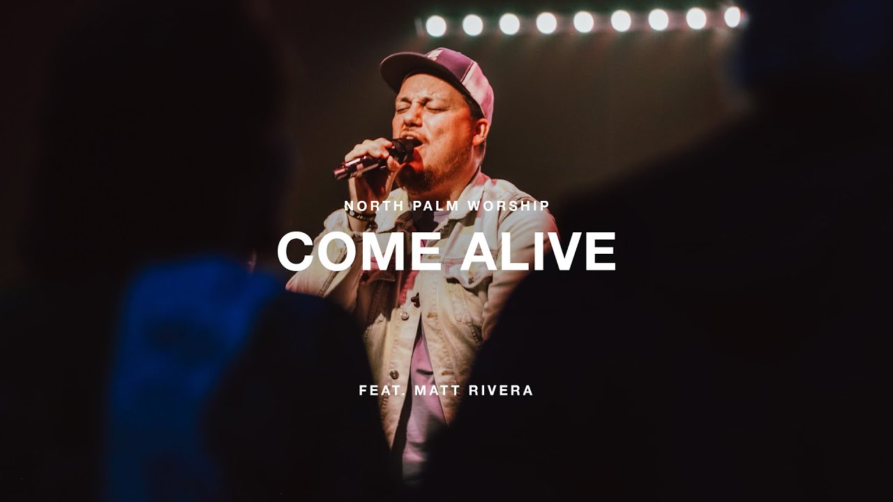Come Alive by Hillsong Worship (Matt Rivera) | North Palm Worship Come Alive by Hillsong Worship (Matt Rivera) | North Palm Worship