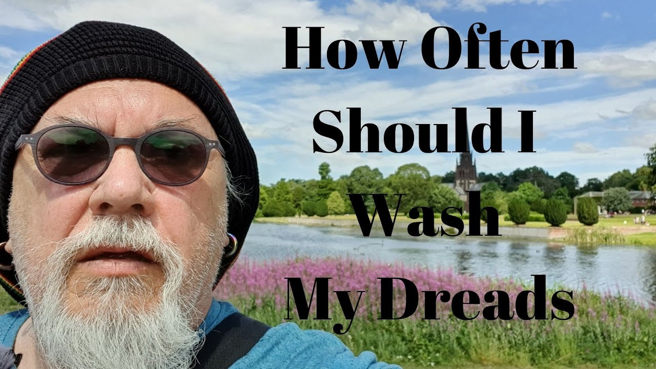 How often should you wash your Dreads - (When exercising) - All About