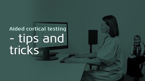Aided cortical testing - tips and tricks