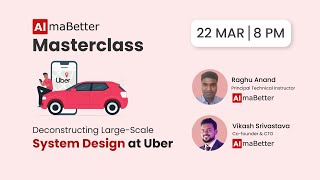 Live Event: Deconstructing Large-Scale System Design at Uber