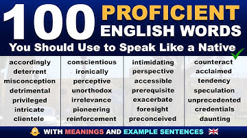100 Proficient English Words You Should Use to Speak Like a Native in Conversations! (with meanings)