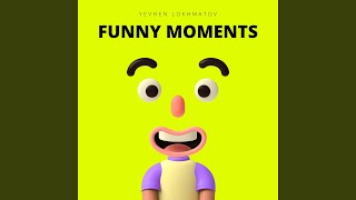 Funny Moments