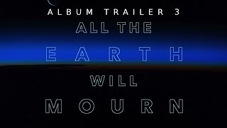 Brian Eaton - All The Earth Will Mourn (Official Album Trailer 3)