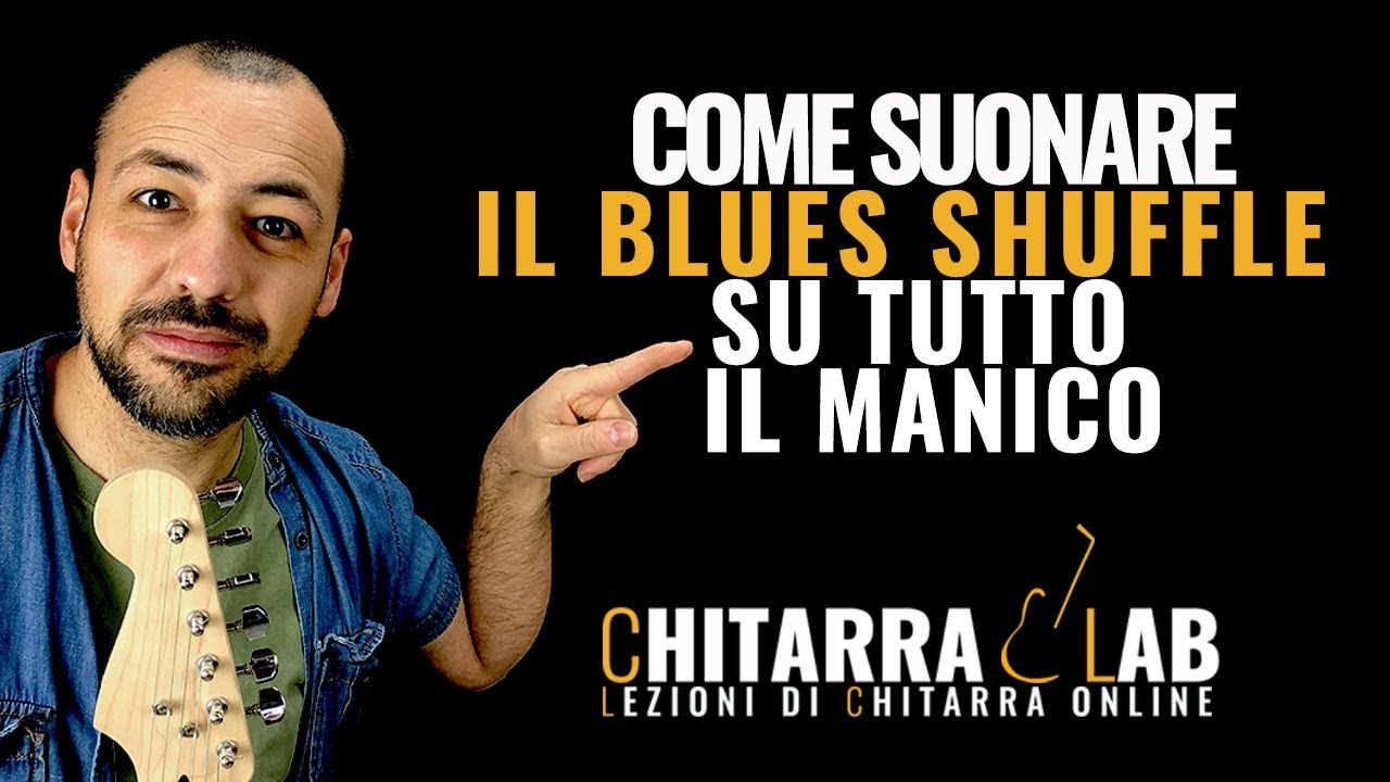 Come Suonare il Blues Shuffle su tutto il manico - Chitarra Lab