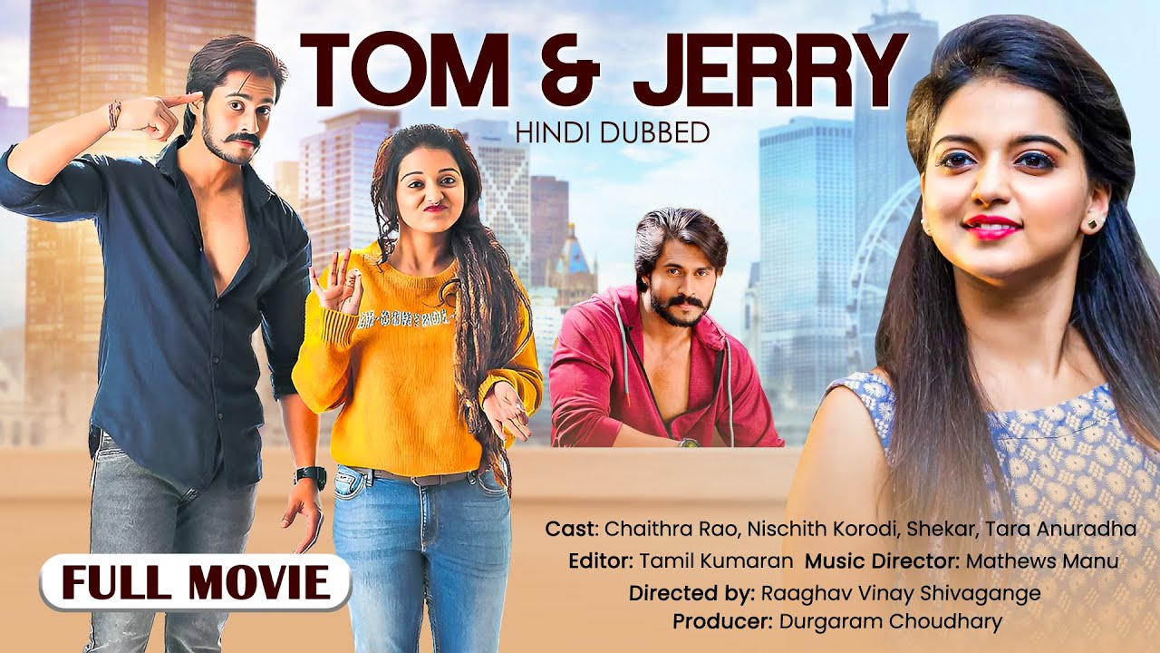 Tom and Jerry (2025) Hindi Dubbed Full Movie | Latest Romantic Comedy | Nischith Korodi, Chaitra Rao