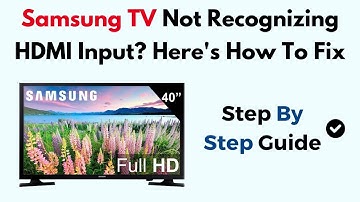 Samsung TV Not Recognizing HDMI Input? Here