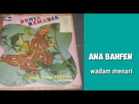 Ana Bahfen   wadam menari