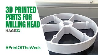 3D printed milling head - HAGE3D Print of the week KW7