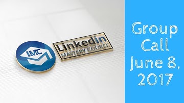 LinkedIn Mastery Course Group Call - June 8th, 2017 - Justin Womack and Andros Sturgeon