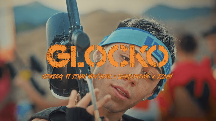 Glocko - Nickoog Clk Ft Ithan Ny, Izahn & Lucky Brown [Video Oficial] [Prod.Gitto & Adkiboi]
