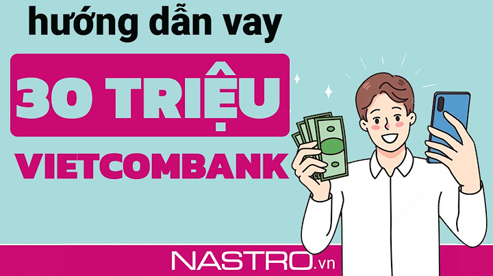 Hướng dẫn vay tiền ngân hàng vietcombank	Informational, Commercial