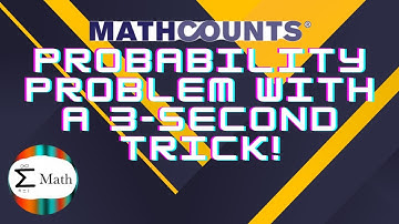 Probability Problem With A QUICK TRICK!!! Mathcounts