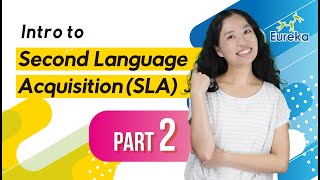 Intro to Second Language Acquisition - Part 2: Applying SLA Theories in Your ESL Classroom