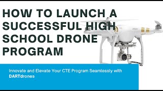 DARTdrones, how to launch a successful high school drone program