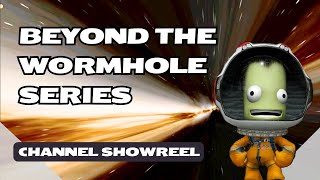Beyond The Wormhole Series Showreel -The Journey So Far- Kerbal Space Program (Stock Parts!)