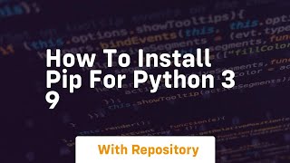 how to install pip for python 3 9 Content