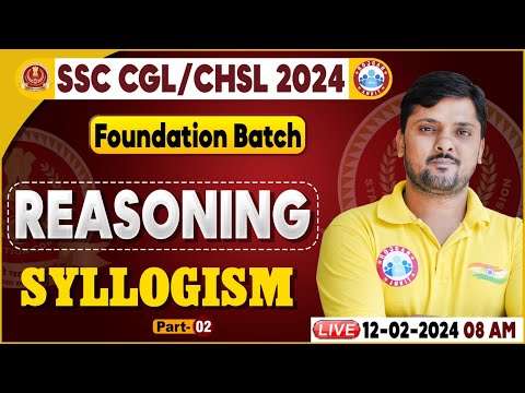 SSC CGL & CHSL 2024, SSC CHSL Syllogism Reasoning Class, Foundation Batch Reasoning Class