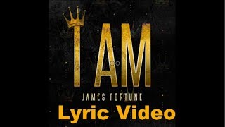 Vignette de la vidéo "James Fortune  - I Am LYRICS"