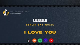 Download Lagu I Love You - Berlin Bay | Official Music Lyric MP3