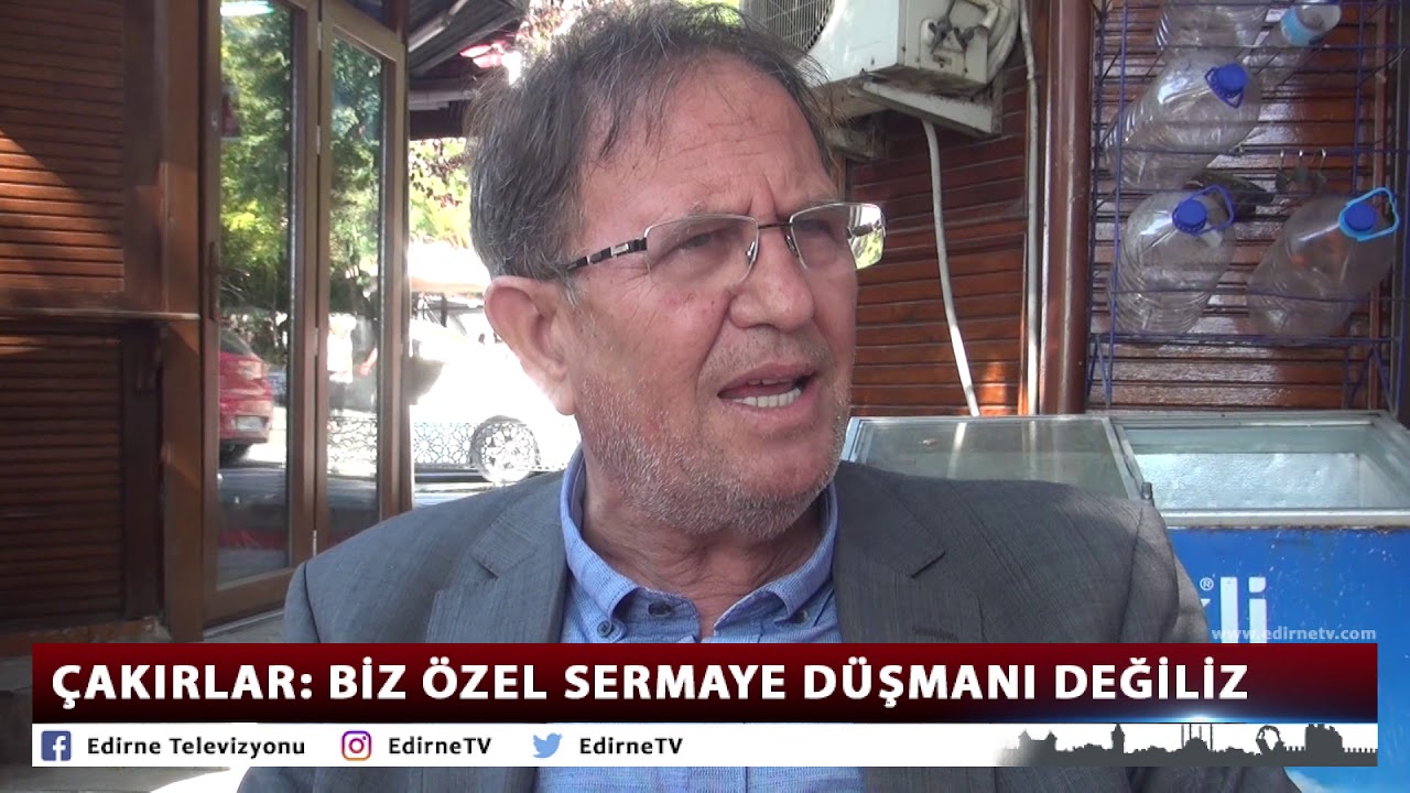 ÇAKIRLAR BİZ ÖZEL SERMAYE DÜŞMANI DEĞİLİZ gündem sözcü