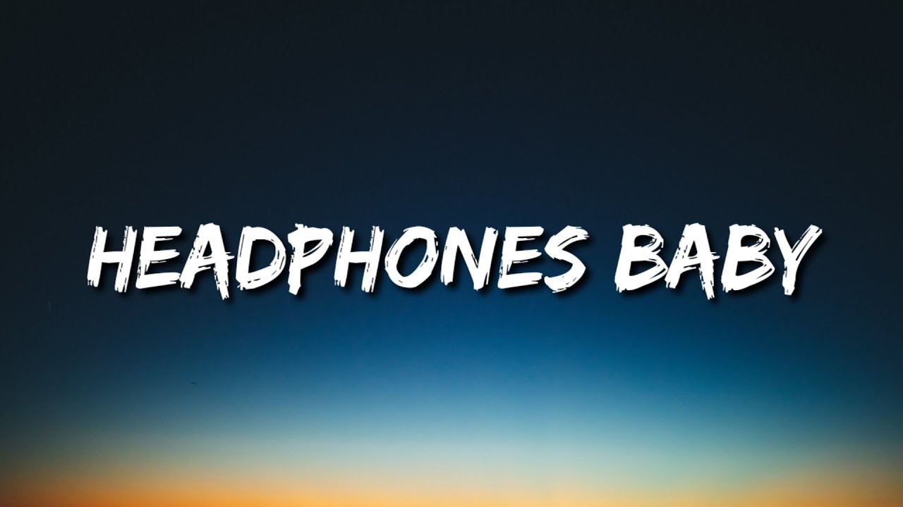 The Vaccines - Headphones Baby (Lyrics)