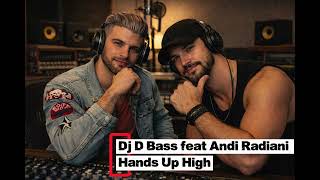 Download Lagu DJ D BASS feat ANDI RADIANI - HANDS UP HIGH MP3