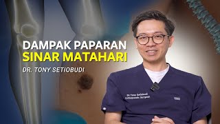 DAMPAK PAPARAN SINAR MATAHARI☀️ | DR TONY SETIOBUDI