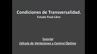 Condiciones de Transversalidad I. Estado final libre.