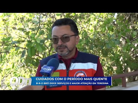 B.R.O BRÓ: Período mais quente exige mais atenção e cuidados em Teresina 16 07 2025