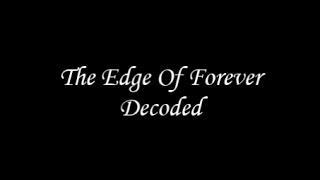 The Edge Of Forever: Decoded