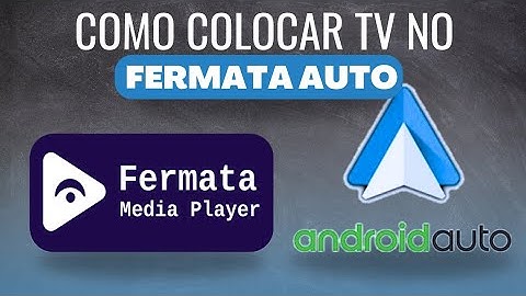Como Colocar TV no Fermata Auto / Android Auto | Tutorial Passo a Passo