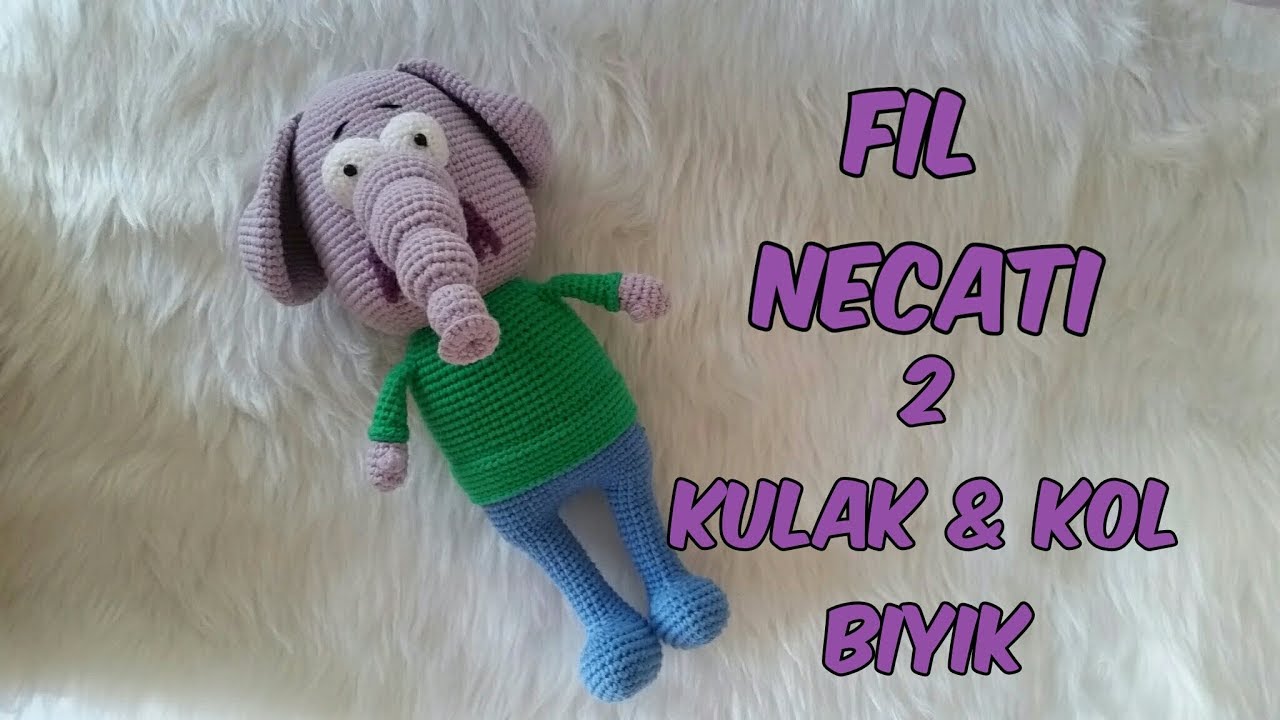 Amigurumi Fil Necati 2 (Kulak & Kol & Bıyık)