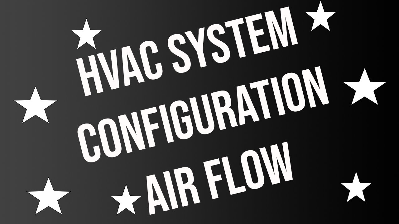 HVAC System Configuration Air Flow YouTube
