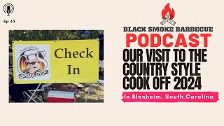 Ep. 43 | Our Visit to the Country Style Cook Off 2024 w/ @blacksmokebarbecue
