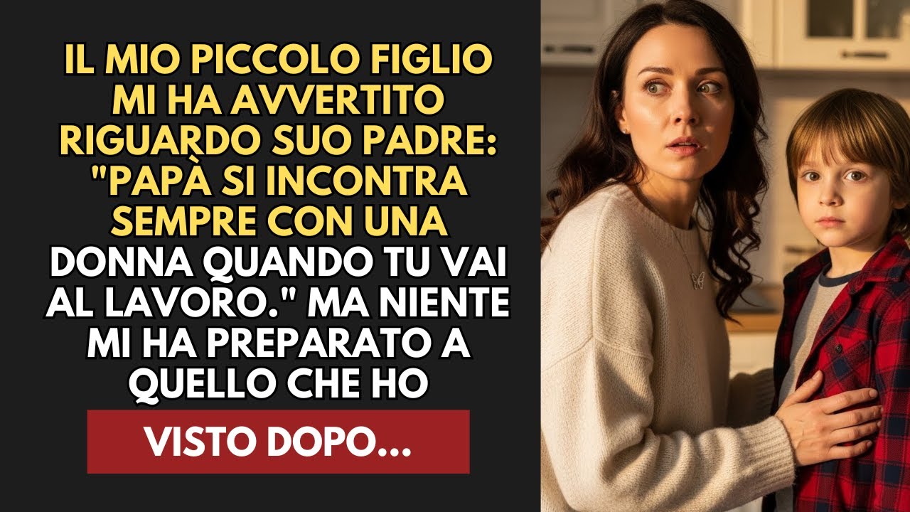 Il Mio Piccolo Figlio Mi Ha Avvertito Riguardo Suo Padre: 