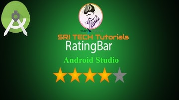 [SRI TECH] How to create a RatingBar in Android | Android Studio Development Tutorials 2018