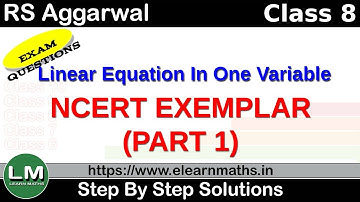 Linear Equation in one Variable | Class 8 Chapter 4 Part 1 | Exemplar | RS Aggarwal | NCERT | LM