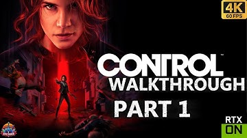 Control Gameplay Walkthrough [Part 1] - No Commentary [RTX ON/4K 60fps]
